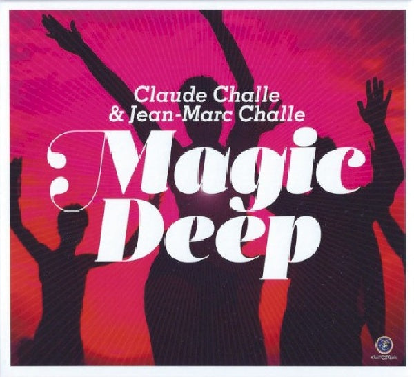 Claude & Jean Challe -marc Challe - Magic deep (CD)