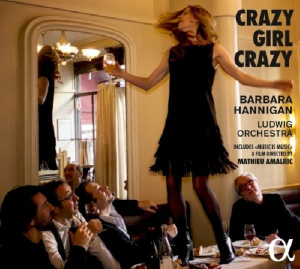Barbara Hannigan - Crazy girl crazy (Ludwig Orchestra / Grammy Winner CD)