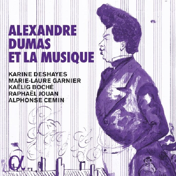 Karine Deshayes - Alexandre dumas et la musique (.. Musique / Garnier/Boche/Jouan/Cemin CD)