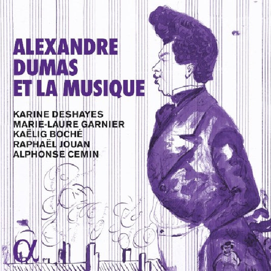 Karine Deshayes - Alexandre dumas et la musique (.. Musique / Garnier/Boche/Jouan/Cemin CD)