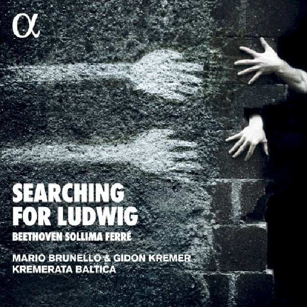 Kremerata Baltica - Searching for ludwig (Beethoven, Sollima & Ferre/ Gidon Kremer/Mario Brunello CD)