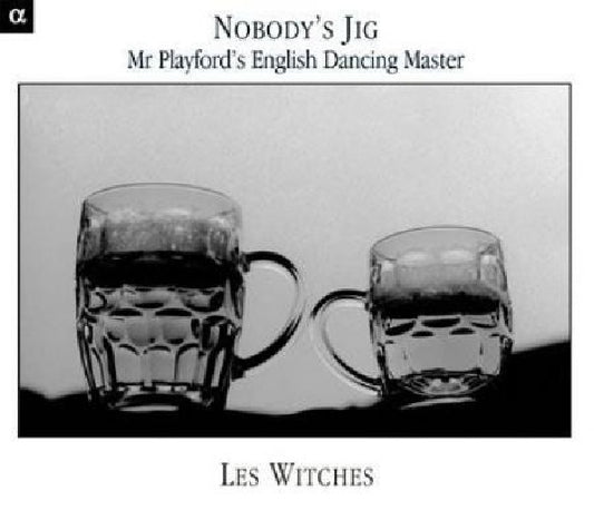 Les Witches - Nobody's jig (The English Dancing Master CD)