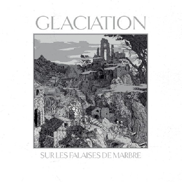 Glaciation - Sur les falaises de marbre (CD)