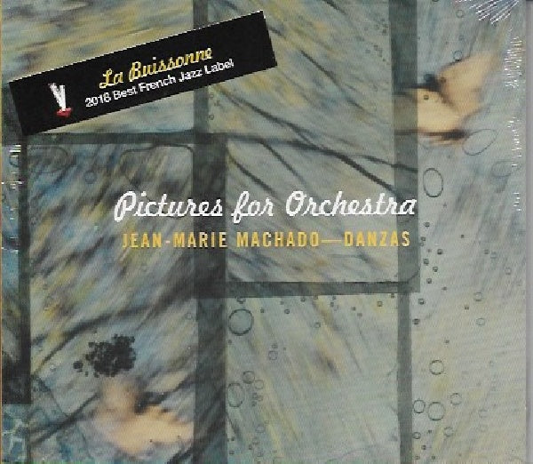 Jean Machado -marie / Orchestre Danzas - Pictures for orchestra (Orchestre Danzas CD)
