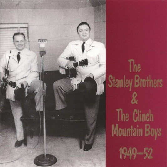 Stanley Brothers - 1949-1952 -24tr.- (W/the Clinch Mountain Boys CD)