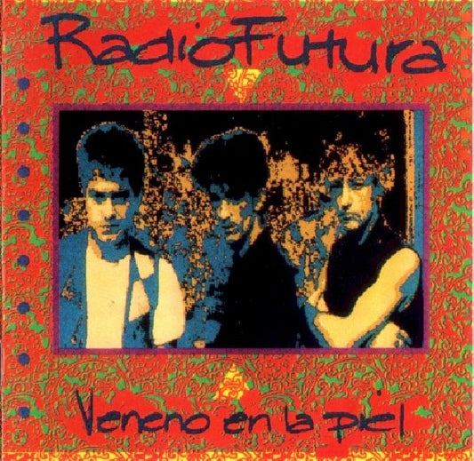 Radio Futura - Veneno en la piel (Pop Rock Band of the 80's CD)