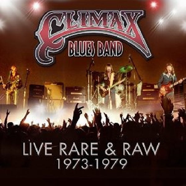 Climax Blues Band - Live, rare & raw 73-79 (Jewelcase With Slipcase & 16pg. Booklet, Slipcase CD)