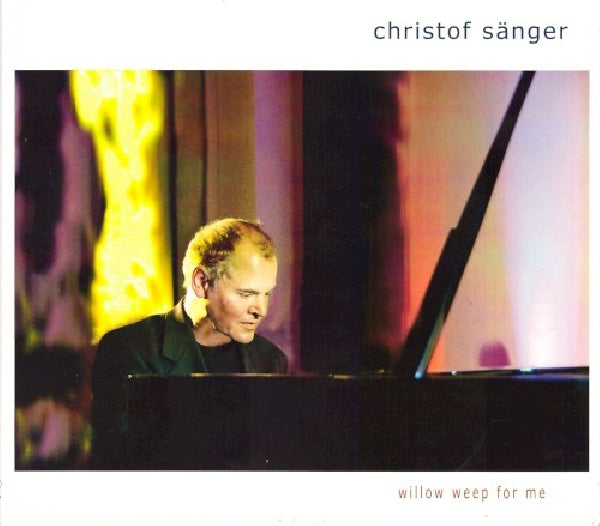 Christof Sanger - Willow weep for me (CD)