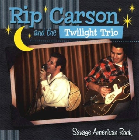 Rip Carson & The Twilight Trio - American savage rock (CD)