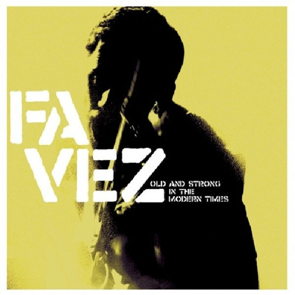 Favez - Old and strong in the modern times (...Modern Times CD)