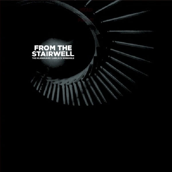 Kilimanjaro Darkjazz Ensemble - From the stairwell (.. Stairwell / Groundbreaking Experimental Collective, Digipak CD)