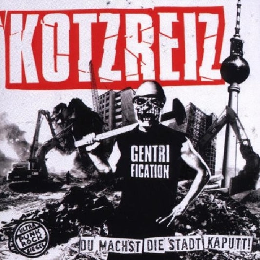 Kotzreiz - Du machst die stadt kaput (CD)