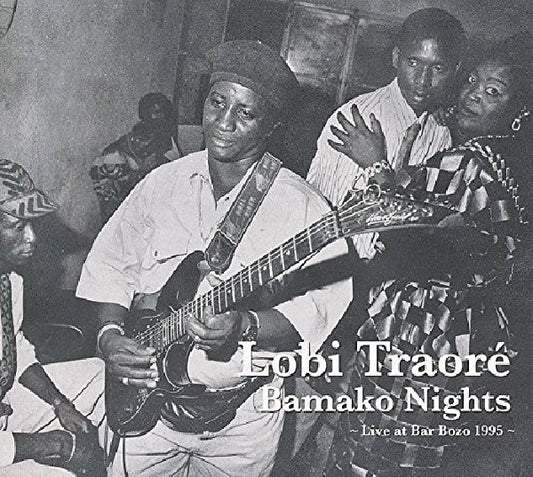 Lobi Traore - Bamako nights: live at bar bozo 1995 (CD)