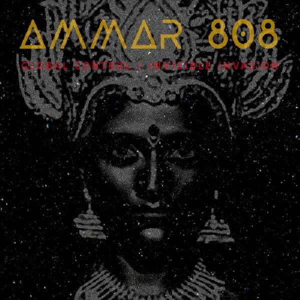 Ammar 808 - Global control / invisble invasion (.. Invisble Invasion, Digipak CD)