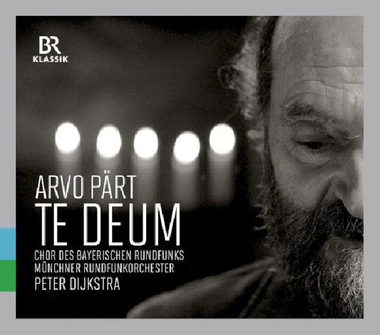 A. Part - Te deum (Akl 2017 // Chor Des Bayerischen Rundfunks/Dijkstra CD)