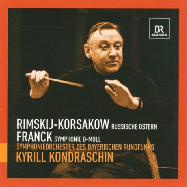 Kyrill Kondraschin - Symphonieorchester Des Bayeri - Kyrill kondraschin conducts rimskij-korsakow and f (Bayerische Rundfunk Orchestra/Kyrill Kondraschin CD)