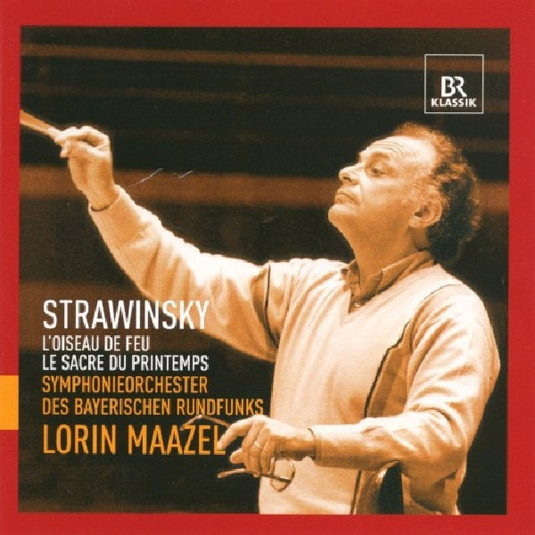 Lorin Maazel - Symphonieorchester Des Bayerischen - L'oiseau de feu / le sacre de printemps (S.O.Des Bayerischen Rundfunks CD)