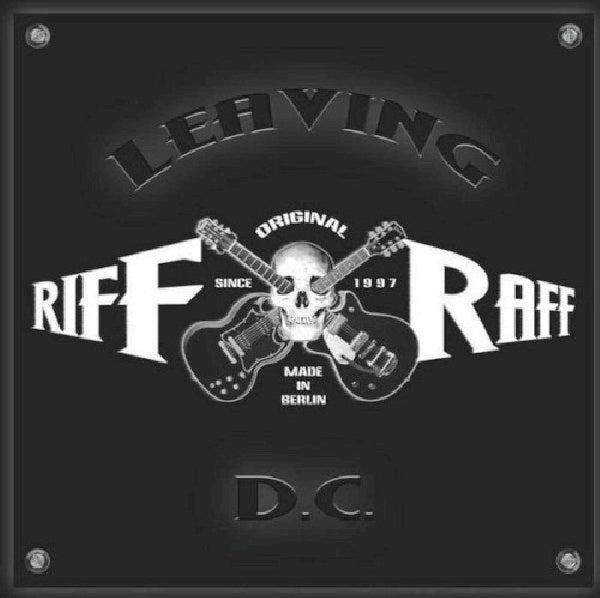 Riff Raff - Leaving d.c. (CD)