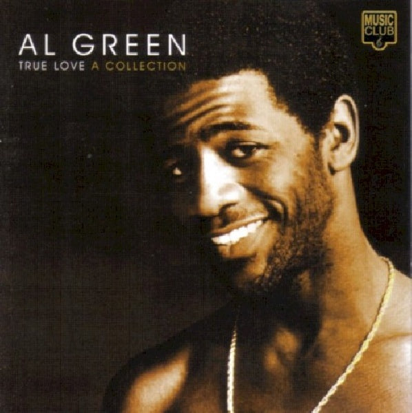 Al Green - True love: a collection (18 Classics; Full Sleevenotes CD)