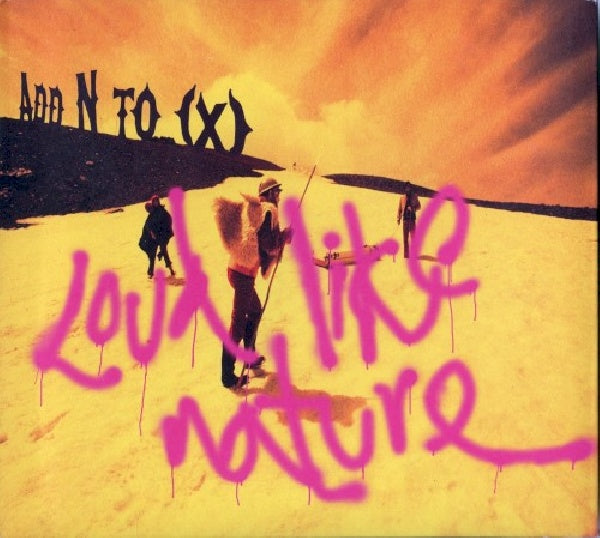 Add N To X - Loud like nature (CD)