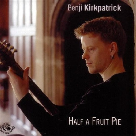 Benji Kirkpatrick - Half a fruit pie (Guitar & Bouzouki Virtuoso CD)