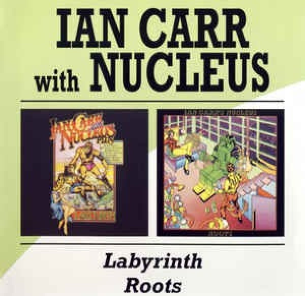 Ian Carr & Nucleus - Labyrinth/roots (CD)