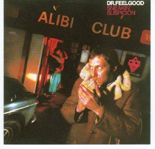 Dr. Feelgood - Sneakin' suspicion (First Time On CD, Feat. Wilko Johnson CD)