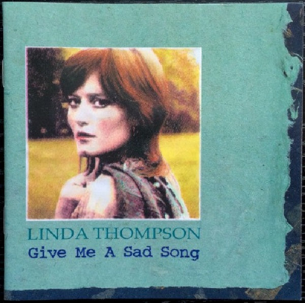 Linda Thompson - Give me a sad song (Recorded Between 1970 & 1986, Ft. Martin Carthy CD)