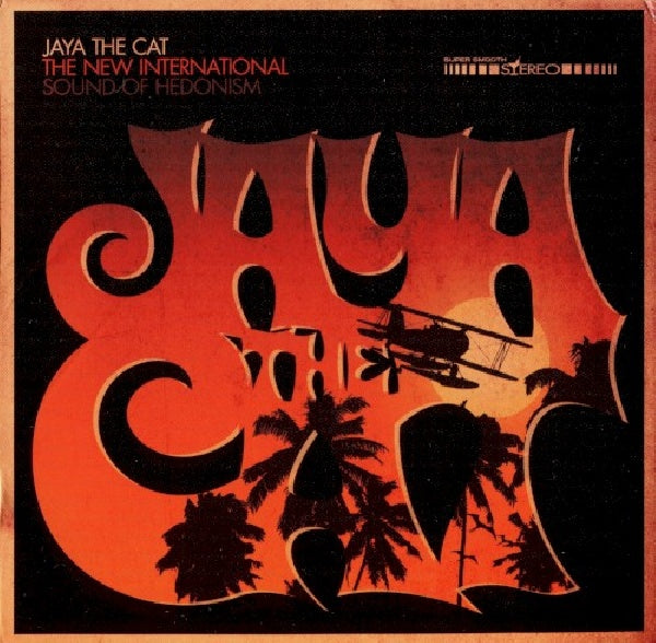 Jaya The Cat - New international sound of hedonism (.. of Hedonism // Now Based In Amsterdam CD)