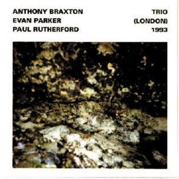 Anthony Braxton - Trio (london) 1993 (W/Evan Parker & Paul Rutherford CD)