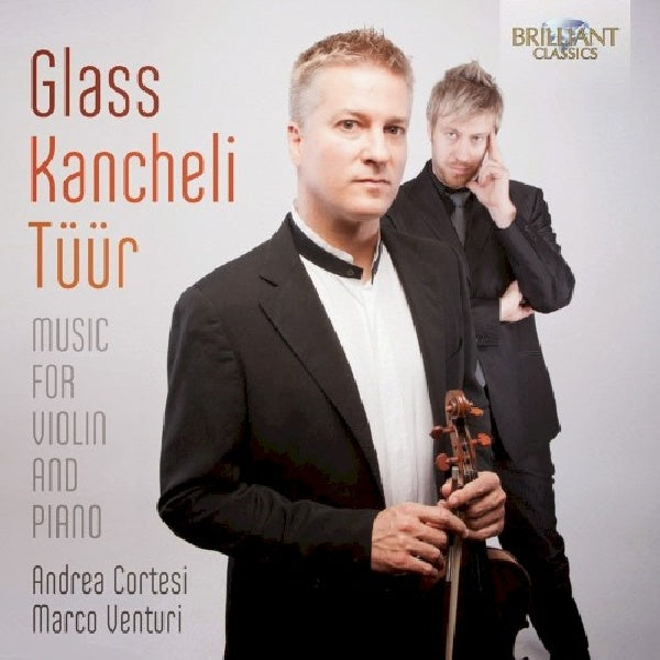 Glass/kancheli/tuur - Music for violin & piano (Andrea Cortesi/Marco Venturi CD)