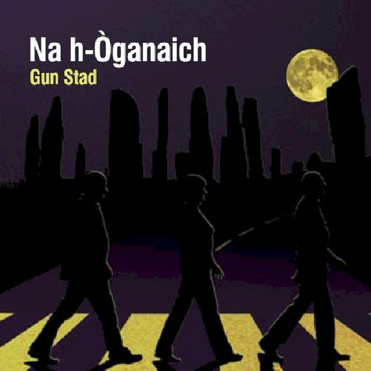 Na H-oganaich - Gun stad (Seventies Influential Trio CD)