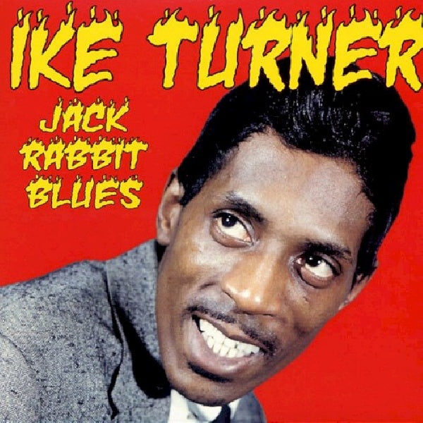 Ike Turner - Jack rabbit blues + 10" (Singles 1958-1960 // Repro of Super Rare Tune '78- CD)