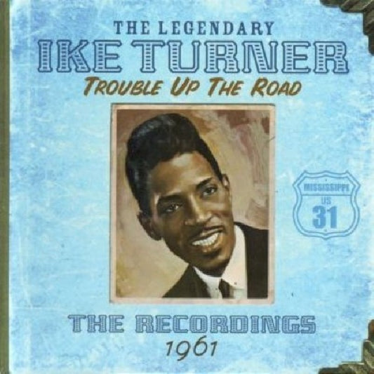 Ike Turner - Trouble up the road (CD)