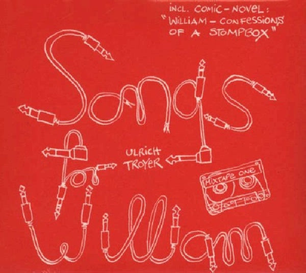 Ulrich Troyer - Songs for william (Incl. 32pgs. Illustrated Comic Novel // Limited To 500 CD)
