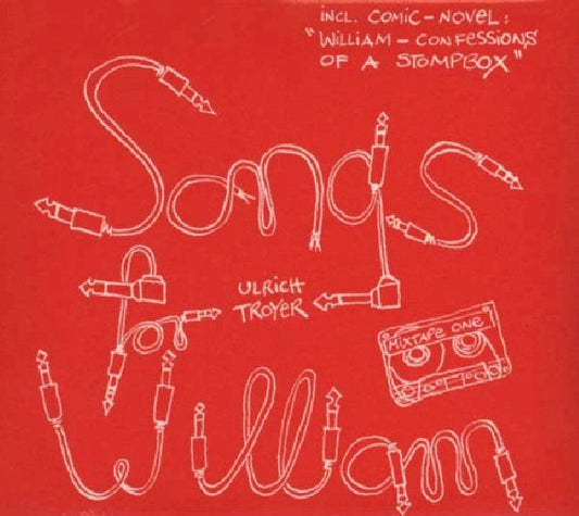Ulrich Troyer - Songs for william (Incl. 32pgs. Illustrated Comic Novel // Limited To 500 CD)
