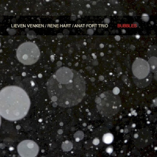 Lieven & Rene Hart & Anat Fort Venken -trio- - Bubbles (Digipak CD)