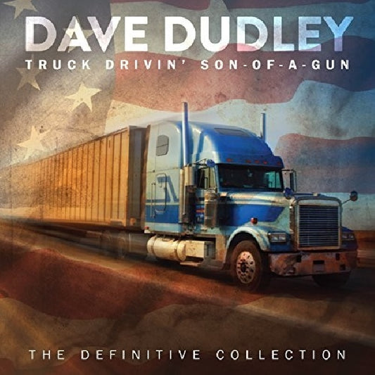 Dave Dudley - Truck drivin' son-of-a-gun (.. Son-of-A-Gun // Definitive Collection CD)