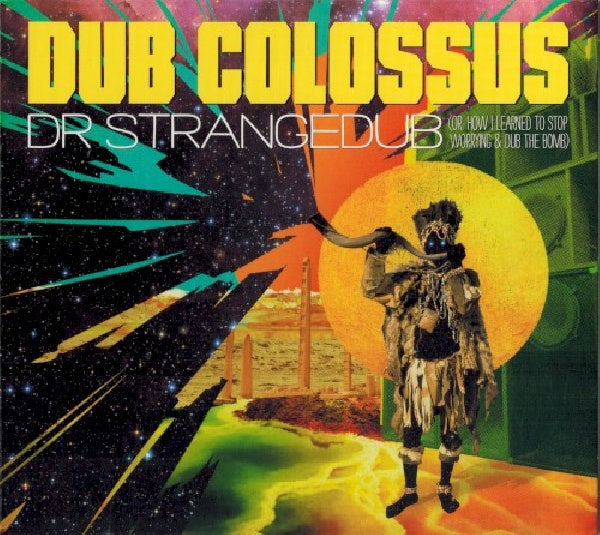 Dub Colossus - Doctor strangedub (Or How I Learned To Stop Worrying and Dub CD)