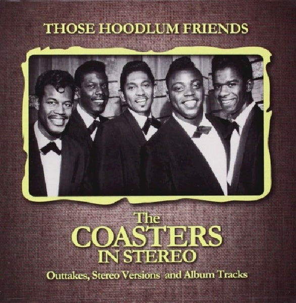 Coasters - Those hoodlum friends (in stereo) (CD)