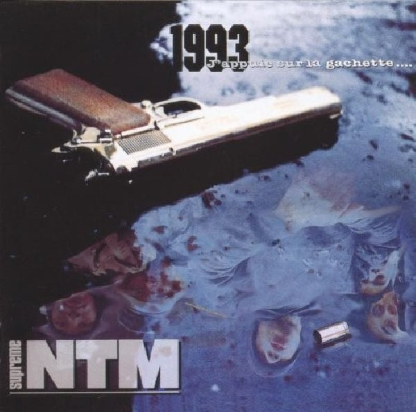 Suprême Ntm - 1993 j'appuie sur la gâchette... (.. Gachette CD)