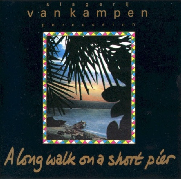 Slagerij Van Kampen - A long walk on a short pi (...Pier - Re-Release CD)