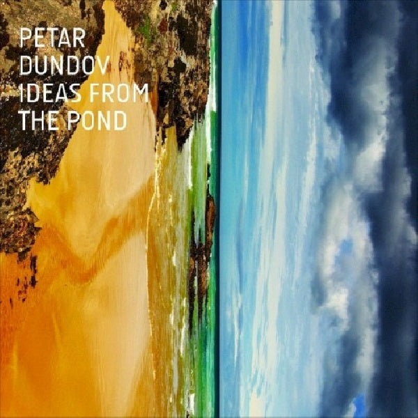 Petar Dundov - Ideas from the pond (CD)