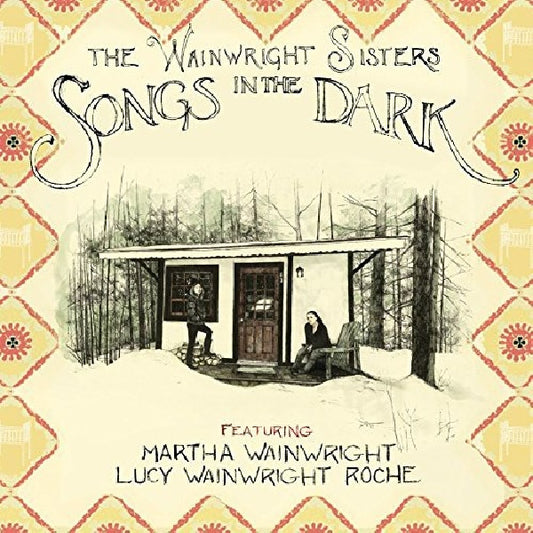 Wainwright Sisters - Songs in the dark (Digipak CD)