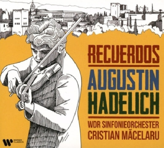 Augustin Hadelich - Recuerdos (Wdr Sinfonieorchester/Cristian Macelaru / Ak 23, Digipak CD)