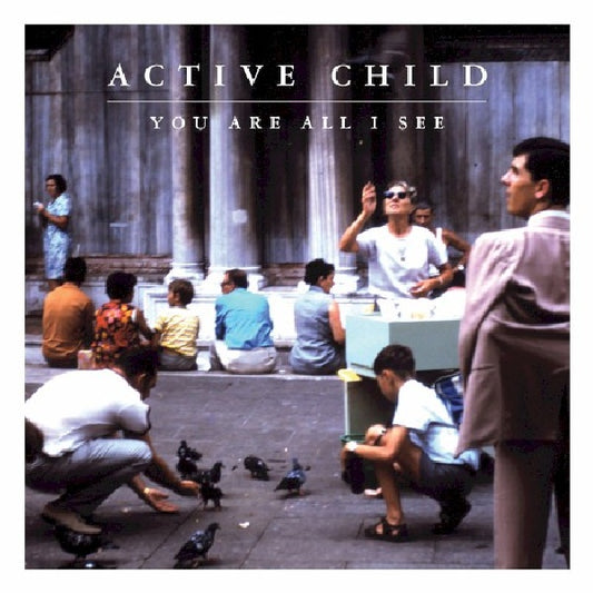 Active Child - You are all i see (Debut From the Hotly Tipped Pat Grossi CD)