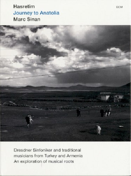 Marc Sinan - Dresdner Sinfoniker - Traditional Musicians From Turkey And Armenia - Hasretim - journey to anatolia (.. To Anatolia, CD+Dvd DVD)