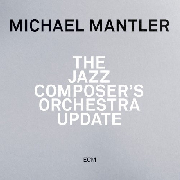 Michael Mantler - The jazz composer's orchestra update (CD)