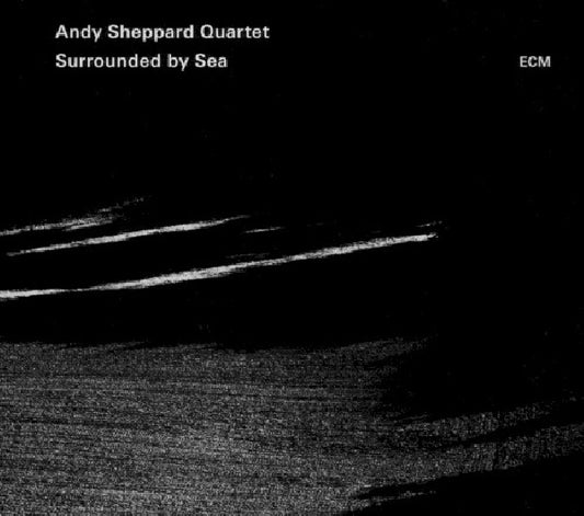 Andy Sheppard -quartet- - Surrounded by sea (CD)