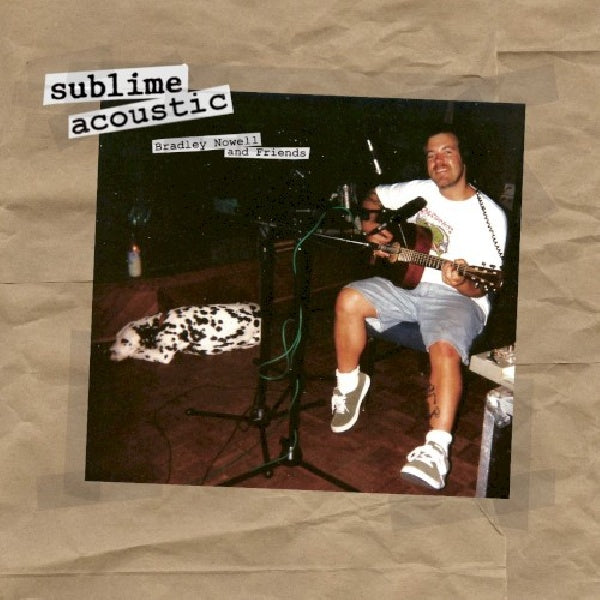 Sublime - Acoustic-bradley nowell & (..Friends LP)